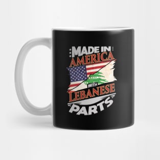 Made In America With Lebanese Parts - Gift for Lebanese From Lebanon Mug